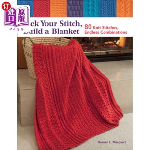 海外直订Pick Your Stitch, Build a Blanket: 80 Knit Stitches, Endless Combinations 挑选你的针，建立一个毯子：80针编