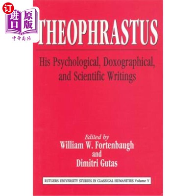 海外直订Theophrastus: His Psychological, Doxographical, and Scientific Writings 提奥弗拉斯托斯：他的心理学、道学和