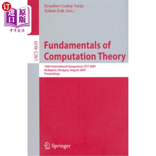 海外直订Fundamentals of Computation Theory: 16th International Symposium, Fct 2007, Buda 计算理论基础:第16届国际学