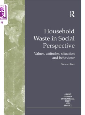 海外直订Household Waste in Social Perspective: Values, Attitudes, Situation and Behaviou 社会视角下的家庭废物:价值