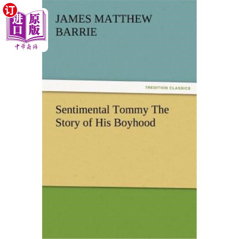 海外直订Sentimental Tommy the Story of His Boyhood 多愁善感的汤米的童年故事