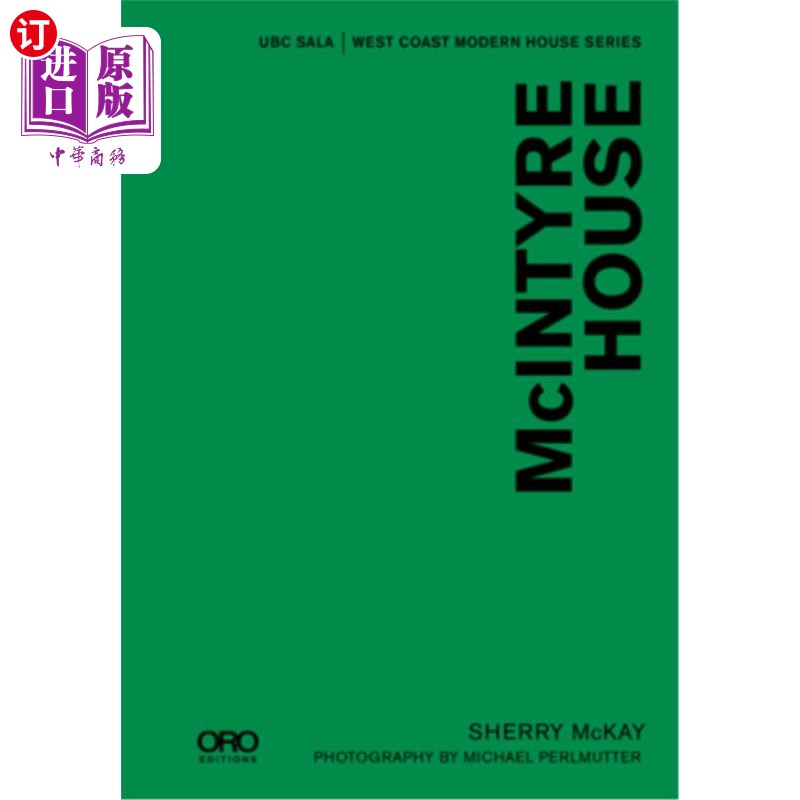 海外直订McIntyre House: Ubc Sala - West Coast Modern Series 麦金太尔住宅:Ubc萨拉-西海岸现代系列