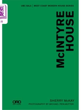 海外直订McIntyre House: Ubc Sala - West Coast Modern Series 麦金太尔住宅:Ubc萨拉-西海岸现代系列