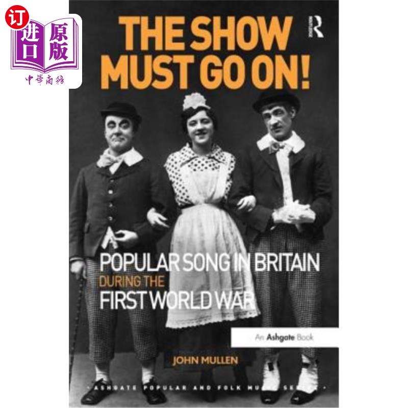 海外直订The Show Must Go On! Popular Song in Britain During the First World War 演出必须继续!第一次世界大战期间英国