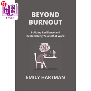 Resilience and Work Burnout 超越倦怠：在工作中建立弹性和补充自己 Building Yourself 海外直订Beyond Replenishing