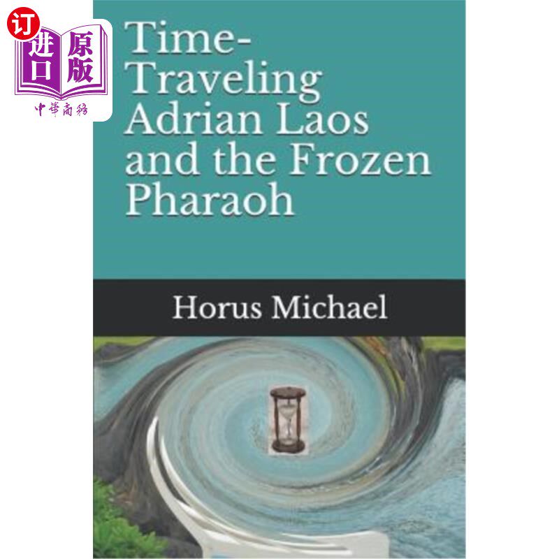 海外直订Time-Traveling Adrian Laos and the Frozen Pharaoh 时间旅行的阿德里安老挝和冰冻的法老