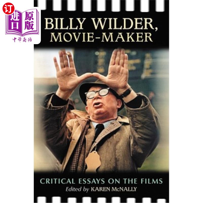 海外直订Billy Wilder, Movie-Maker: Critical Essays on the Films 比利·怀尔德，电影制作人:电影评论