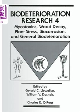 海外直订Mycotoxins, Wood Decay, Plant Stress, Biocorrosion, and General Biodeterioration 真菌毒素、木材腐烂、植物胁