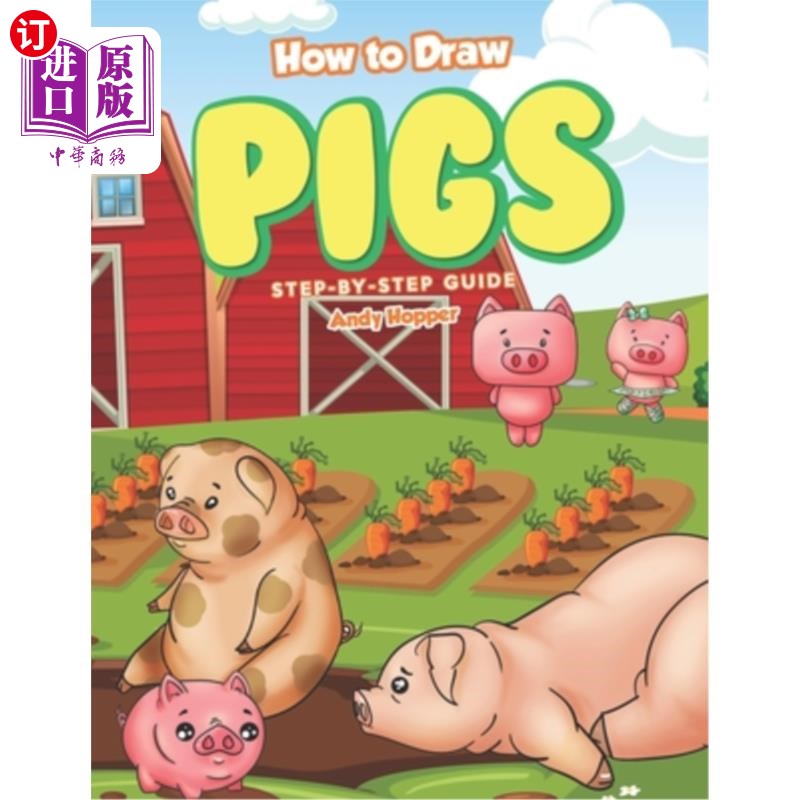 海外直订How to Draw Pigs Step-by-Step Guide: Best Pig Drawing Book for You and Your Kids