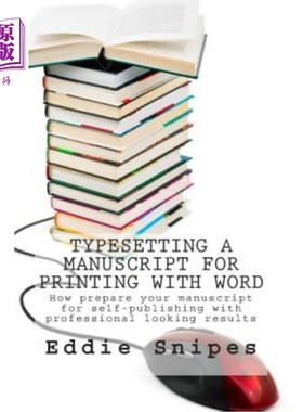 海外直订Typesetting a Manuscript for Printing with Word: How prepare your manuscript for 为Word打印排版手稿:如何准