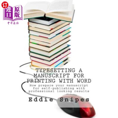 海外直订Typesetting a Manuscript for Printing with Word: How prepare your manuscript for 为Word打印排版手稿:如何准