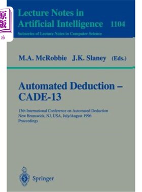 海外直订Automated Deduction - Cade-13: 13th International Conference on Automated Deduct 自动扣款——Cade-13：第