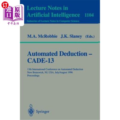海外直订Automated Deduction - Cade-13: 13th International Conference on Automated Deduct 自动扣款——Cade-13：第