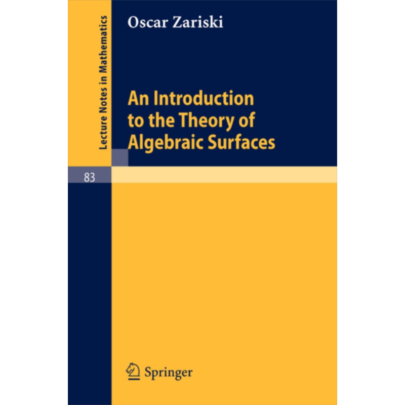 现货 代数曲面理论导论 第1版 英文原版 An Introduction to the Theory of Algebraic Surfaces Oscar Zariski【中商原版】