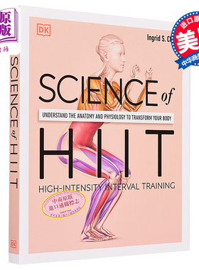 DK科学百科系列之Hiit科学 Science of Hiit  Anatomy Physiology to Transform Your Body 英文原版 Ingrid S Clay【中商原?