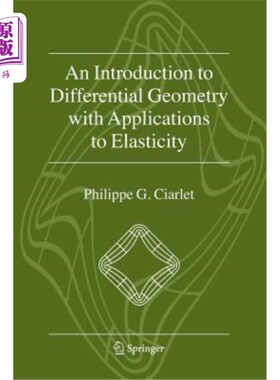 海外直订An Introduction to Differential Geometry with Applications to Elasticity 微分几何导论及其在弹性力学中的应用