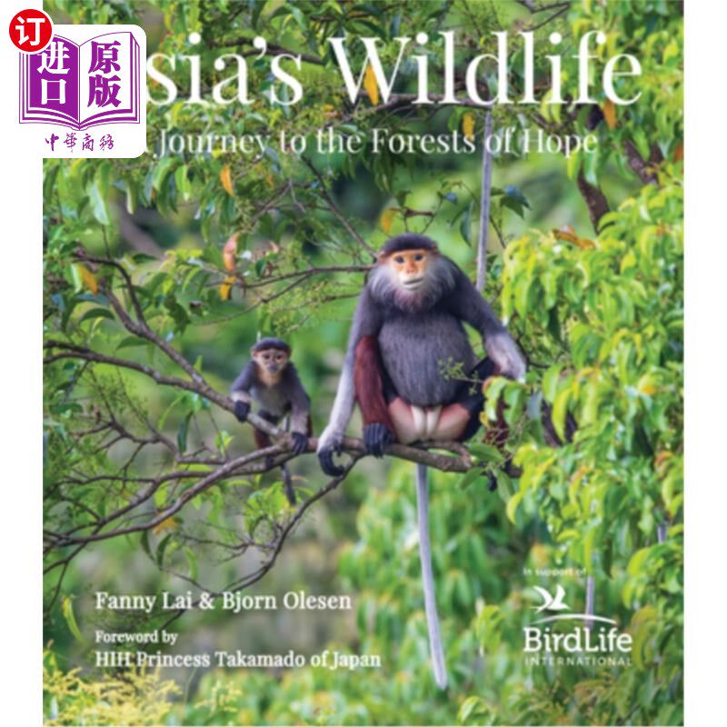 海外直订Asia's Wildlife: A Journey to the Forests of Hope (Proceeds Support Birdlife Int 亚洲野生动物:希望之旅(收益