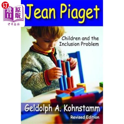 海外直订Jean Piaget: Children and the Inclusion Problem (Revised Edition) 让·皮亚杰:儿童与包容问题(修订版)