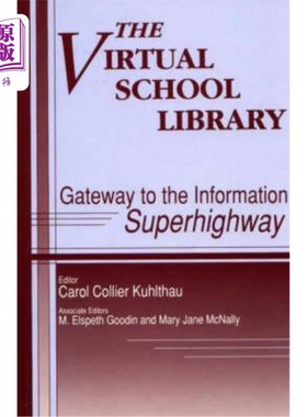 海外直订The Virtual School Library: Gateways to the Information Superhighway 虚拟学校图书馆：通往信息高速公路的大门