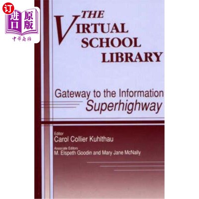 海外直订The Virtual School Library: Gateways to the Information Superhighway 虚拟学校图书馆：通往信息高速公路的大门