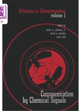 海外直订Advances in Chemoreception: Volume I Communication by Chemical Signals 化学感受的进展：第1卷化学信号通讯