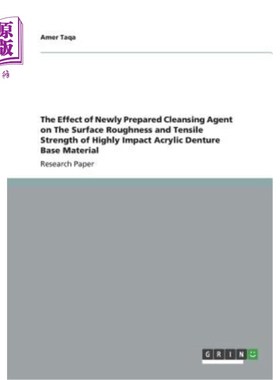 海外直订The Effect of Newly Prepared Cleansing Agent on The Surface Roughness and Tensil 新型洁牙剂对高抗冲性丙烯酸