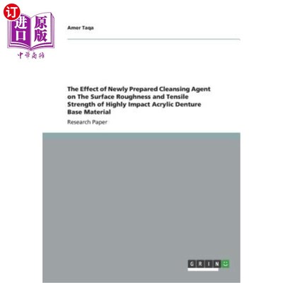 海外直订The Effect of Newly Prepared Cleansing Agent on The Surface Roughness and Tensil 新型洁牙剂对高抗冲性丙烯酸
