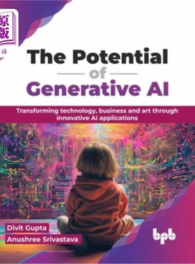 海外直订The Potential of Generative AI: Transforming Technology, Business and Art Throug 生成式人工智能的潜力：通过