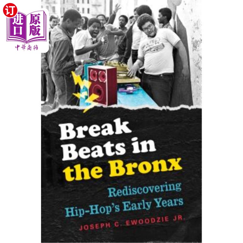 海外直订Break Beats in the Bronx: Rediscovering Hip-Hop's Early Years 布朗克斯区的断断续续：重新发现嘻哈音乐的早期