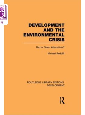 海外直订Development and the Environmental Crisis: Red or Green Alternatives? 发展与环境危机:红色或绿色的替代品