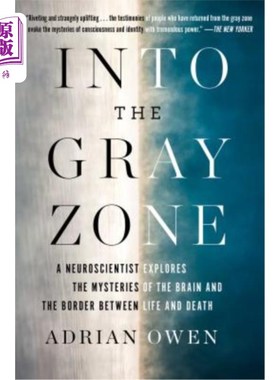 海外直订Into the Gray Zone: A Neuroscientist Explores the Mysteries of the Brain and the 进入灰色地带：一位神经科学