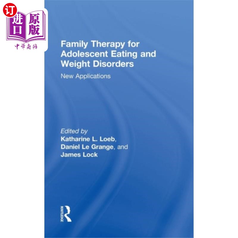 海外直订Family Therapy for Adolescent Eating and Weight ... 青少年饮食和体重失调的家庭治疗