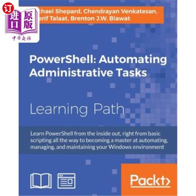 海外直订PowerShell: Automating Administrative Tasks: The art of automating and managing  PowerShell