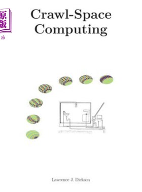 海外直订Crawl-Space Computing: Cooperating programs that don't hide your data while they 爬行空间计算：协作程序在处
