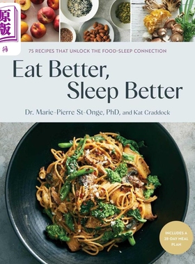 吃得更好 睡得更好 75道菜谱和28天膳食计划 食谱 Eat Better Sleep Better 英文原版 Marie Pierre St Onge【中商原版】