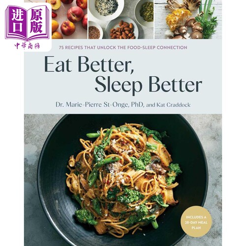 吃得更好 睡得更好 75道菜谱和28天膳食计划 食谱 Eat Better Sleep Better 英文原版 Marie Pierre St Onge【中商原版】