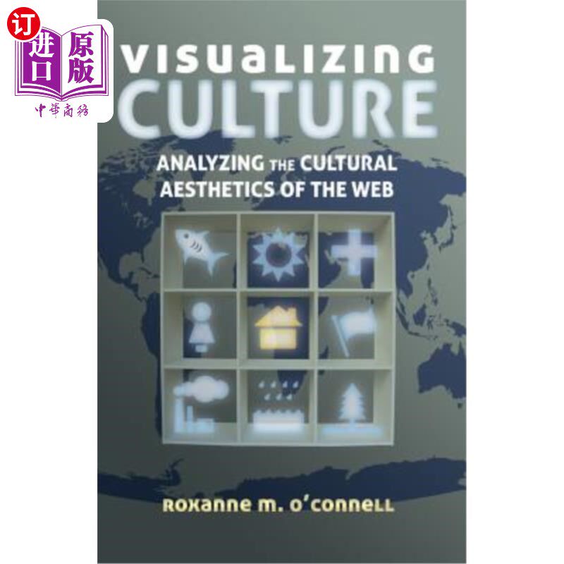 海外直订Visualizing Culture: Analyzing the Cultural Aesthetics of the Web 文化可视化：的文化美学分析