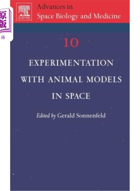 海外直订Experimentation with Animal Models in Space: Volume 10 太空动物模型实验:第10卷