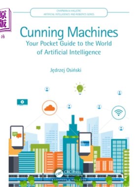 海外直订Cunning Machines: Your Pocket Guide to the World of Artificial Intelligence 狡猾的机器:你对人工智能世界的口