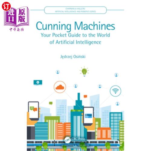 海外直订Cunning Machines: Your Pocket Guide to the World of Artificial Intelligence 狡猾的机器:你对人工智能世界的口