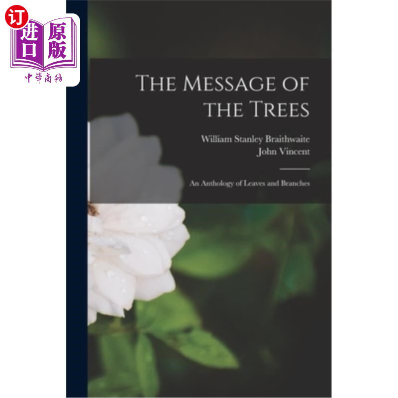 海外直订The Message of the Trees: An Anthology of Leaves and Branches 树的讯息:叶与枝选集