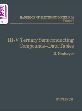 海外直订III-V Ternary Semiconducting Compounds-Data Tables III-V三元半导体化合物数据表
