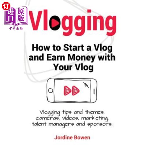 海外直订Vlogging. How to start a vlog and earn money with your vlog. Vlogging tips and t 闲逛。如何创建一个vlog并用