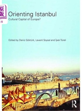 海外直订Orienting Istanbul: Cultural Capital of Europe? 伊斯坦布尔:欧洲文化之都?