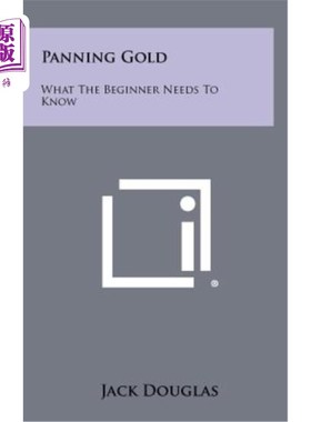 海外直订Panning Gold: What the Beginner Needs to Know 淘金：初学者需要知道的