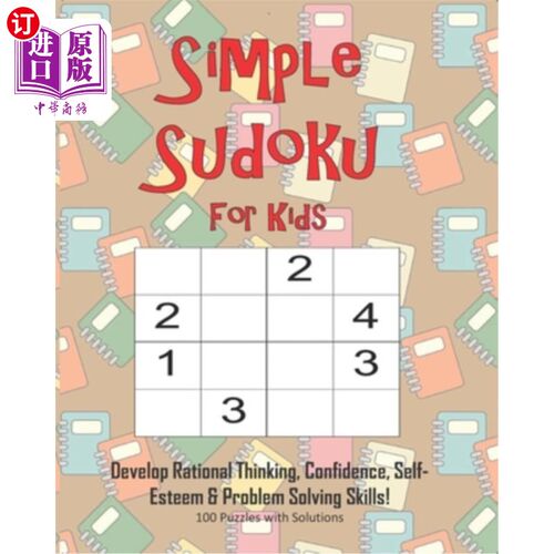 海外直订Simple Sudoku For Kids - Develop Rational Thinking, Confidence, Self-Esteem & Pr 儿童简单数独——培养理性思