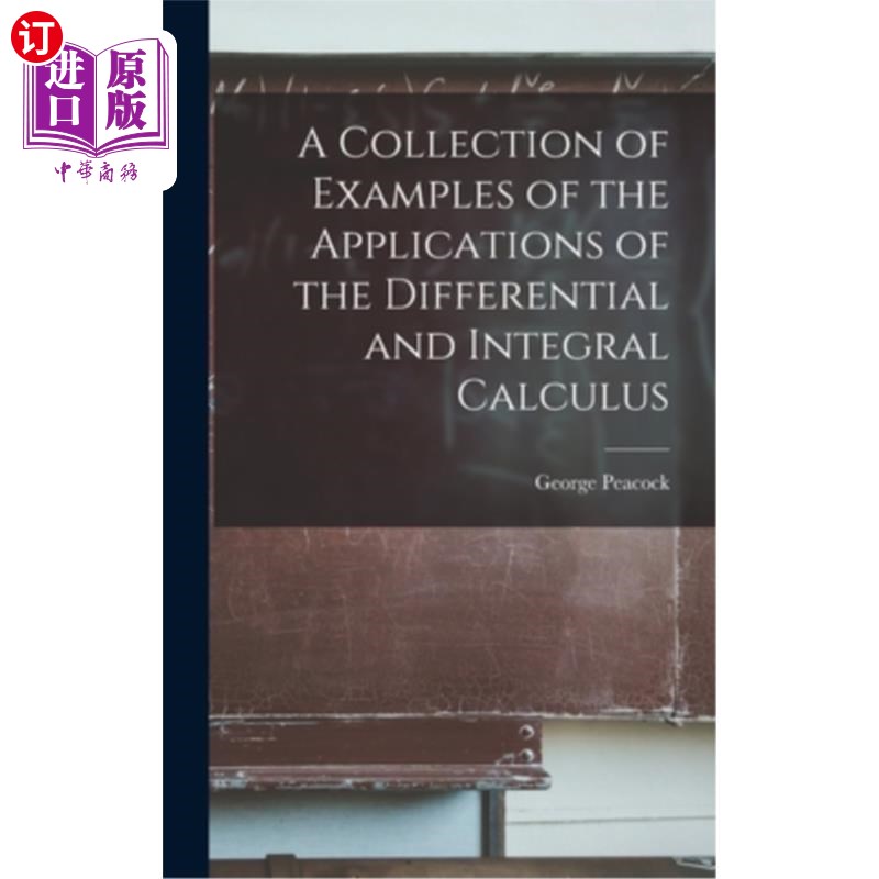 海外直订A Collection of Examples of the Applications of the Differential and Integral Ca 微分与积分应用实例集