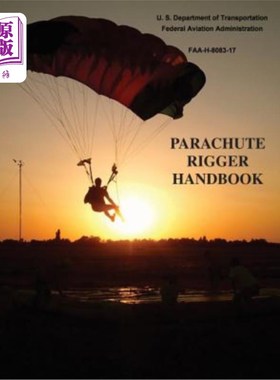 海外直订Parachute Rigger Handbook (FAA-H-8083-17) 降落伞索具手册（FAA-H-8083-17）