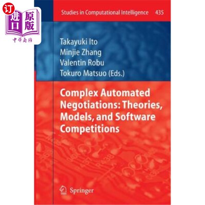 海外直订Complex Automated Negotiations: Theories, Models, and Software Competitions 复杂的自动化谈判：理论、模型和