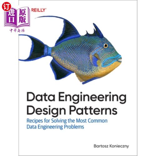 海外直订Data Engineering Design Patterns: Recipes for Solving the Most Common Data Engin 数据工程设计模式：解决最常